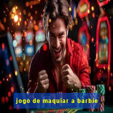 jogo de maquiar a barbie